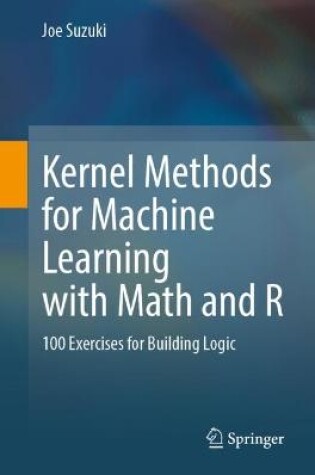 Cover of Kernel Methods for Machine Learning with Math and R