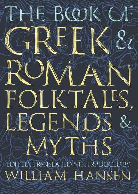 Book cover for The Book of Greek and Roman Folktales, Legends, and Myths