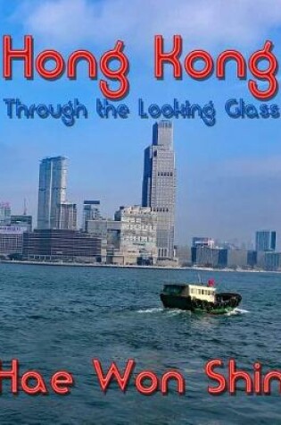Cover of Hong Kong Through the Looking Glass