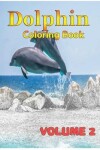 Book cover for Dolphin Coloring Books Vol. 2 for Relaxation Meditation Blessing