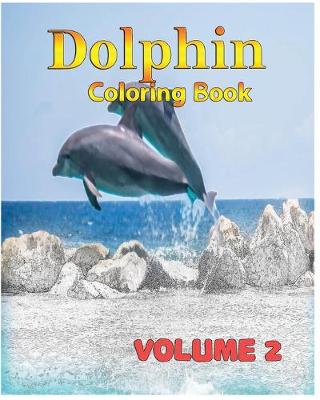 Cover of Dolphin Coloring Books Vol. 2 for Relaxation Meditation Blessing