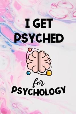 Book cover for I Get Psyched For Psychology