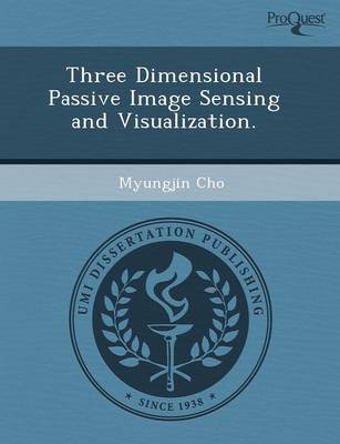 Book cover for Three Dimensional Passive Image Sensing and Visualization