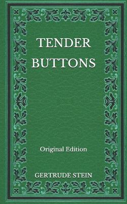 Book cover for Tender Buttons - Original Edition