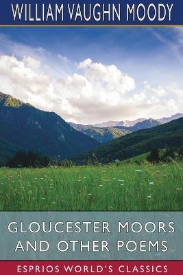 Book cover for Gloucester Moors and Other Poems (Esprios Classics)