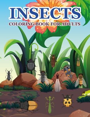 Book cover for Insects Coloring Book For Adults