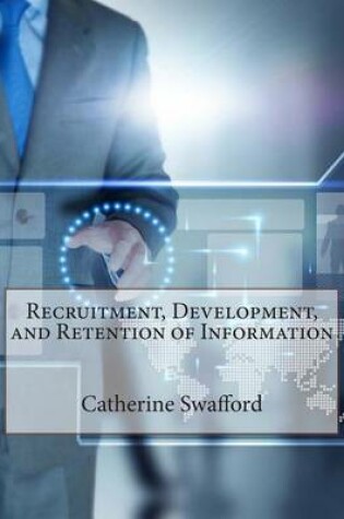 Cover of Recruitment, Development, and Retention of Information