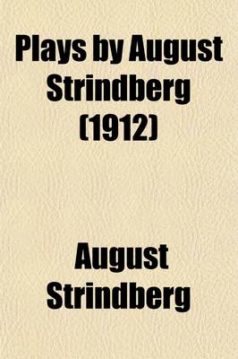 Book cover for Plays by August Strindberg (Volume 1); First Series the Dream Play, the Link, the Dance of Death, Part I, the Dance of Death