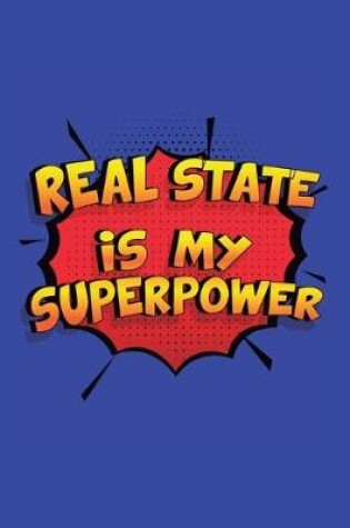 Cover of Real State Is My Superpower