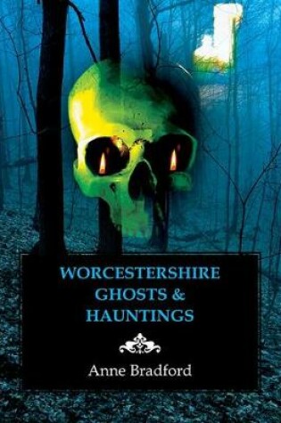 Cover of Worcestershire Ghosts & Hauntings