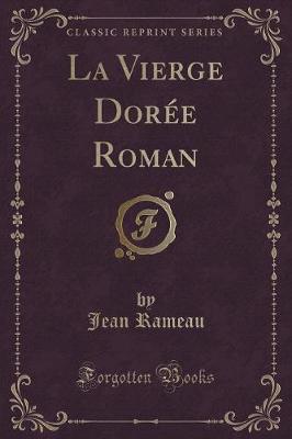 Book cover for La Vierge Dorée Roman (Classic Reprint)