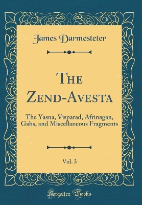 Book cover for The Zend-Avesta, Vol. 3