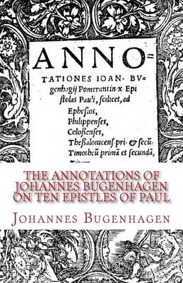 Book cover for The Annotations of Johannes Bugenhagen on Ten Epistles of Paul