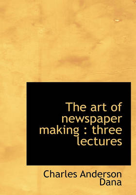 Book cover for The Art of Newspaper Making