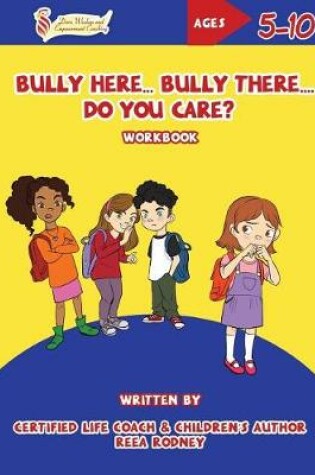 Cover of Bully Here Bully There, Do You Care?