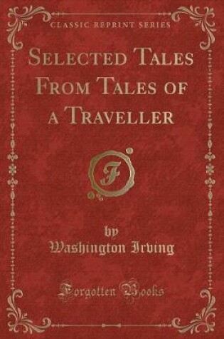 Cover of Selected Tales from Tales of a Traveller (Classic Reprint)