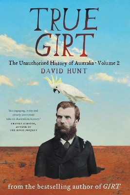 Book cover for True Girt: The Unauthorised History of Australia