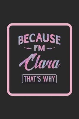 Book cover for Because I'm Clara That's Why