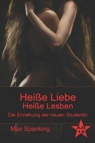 Cover of Heiße Liebe - Heiße Lesben