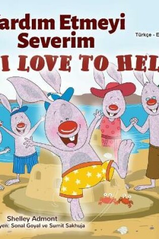 Cover of I Love to Help (Turkish English Bilingual Children's Book)