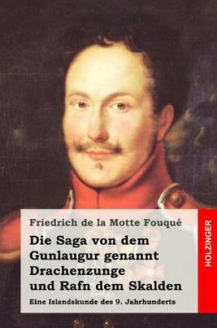 Cover of Die Saga von dem Gunlaugur genannt Drachenzunge und Rafn dem Skalden