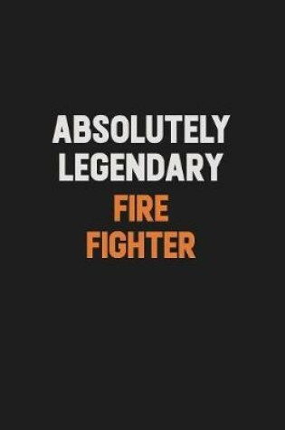 Cover of Absolutely Legendary Fire fighter