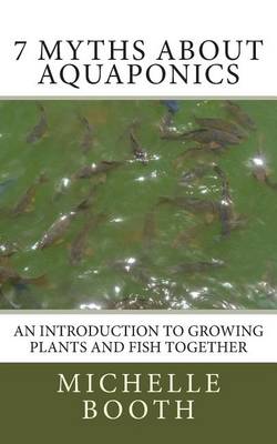 Book cover for 7 Myths About Aquaponics