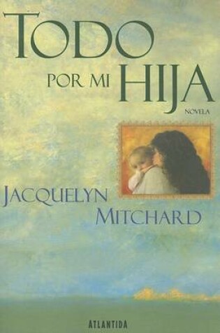 Cover of Todo Por Mi Hija