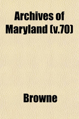 Book cover for Archives of Maryland (V.70)
