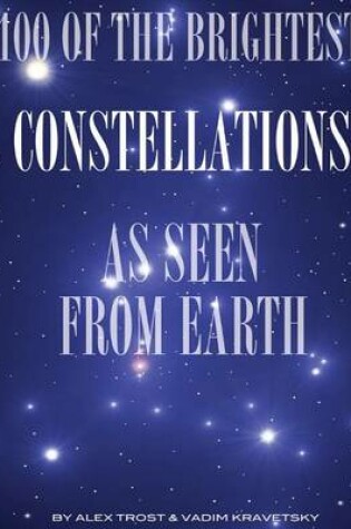 Cover of 100 of the Brightest Constellations as Seen From Earth