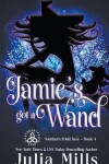 Book cover for Jamie's Got A Wand