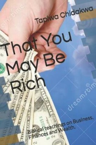 Cover of That You May Be Rich