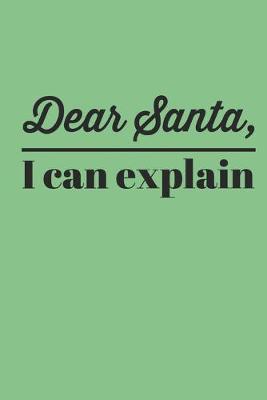 Book cover for Dear Santa I Can Explain