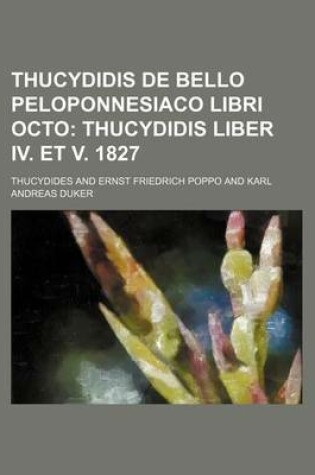 Cover of Thucydidis de Bello Peloponnesiaco Libri Octo; Thucydidis Liber IV. Et V. 1827