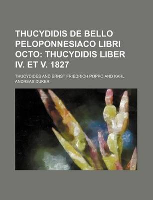 Book cover for Thucydidis de Bello Peloponnesiaco Libri Octo; Thucydidis Liber IV. Et V. 1827