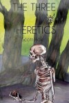 Book cover for The Three Heretics