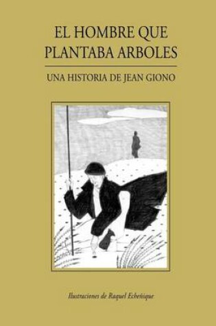 Cover of El Hombre Que Plantaba Arboles