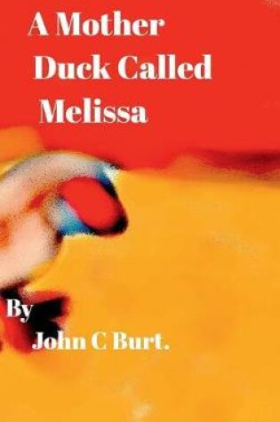 Cover of A Mother Duck Called Melissa