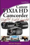 Book cover for Canon Vixia HD Camcorder Digital Field Guide