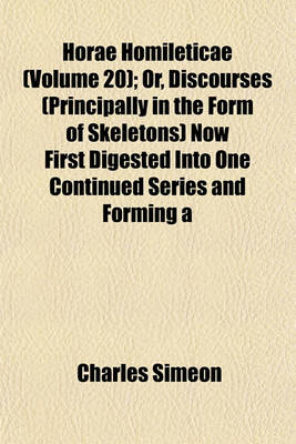 Book cover for Horae Homileticae (Volume 20); Or, Discourses (Principally in the Form of Skeletons) Now First Digested Into One Continued Series and Forming a