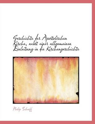 Book cover for Geschichte Der Apostolischen Kirche, Nebst Einer Allgemeinen Einleitung in Die Kirchengeschichte