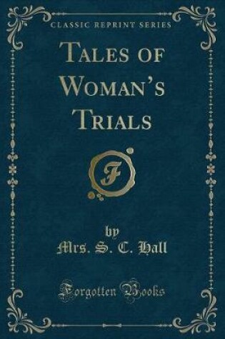 Cover of Tales of Woman's Trials (Classic Reprint)