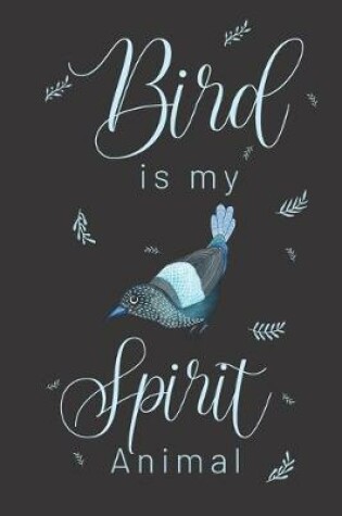 Cover of Bird is my spirit animal