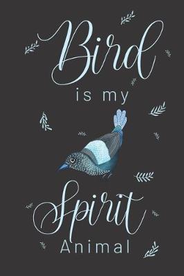 Book cover for Bird is my spirit animal
