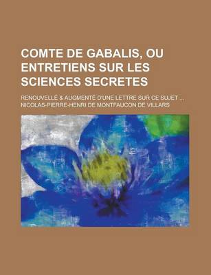 Book cover for Comte de Gabalis, Ou Entretiens Sur Les Sciences Secretes; Renouvelle & Augmente D'Une Lettre Sur Ce Sujet ...