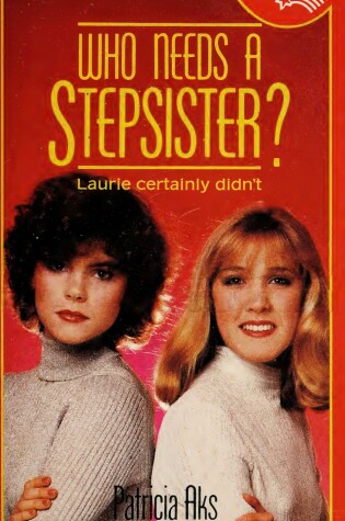 Cover of Who Needs a Stepsister?