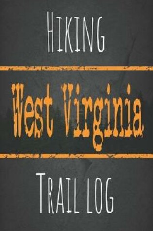 Cover of Hiking West Virginia trail log