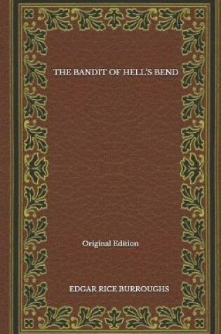 Cover of The Bandit Of Hell's Bend - Original Edition