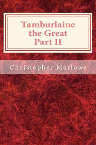 Cover of Tamburlaine the Great Part II