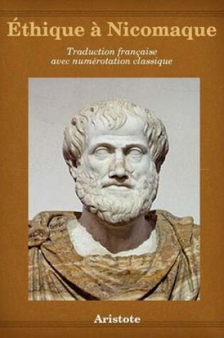 Cover of Ethique a Nicomaque: Traduction francaise avec numerotation classique